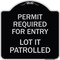 Signmission Permit Required for Entry Lot Is Patrolled Parking Heavy-Gauge Aluminum Sign, 18" H, BS-1818-23308 A-DES-BS-1818-23308 - alternate 1